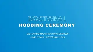 UCLA Doctoral Hooding Ceremony 2024