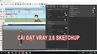 HƯỚNG DẪN CÀI ĐẶT VRAY 3.6 FOR SKETCHUP