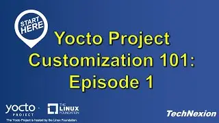 Yocto Project Customization 101: Episode 1 (Custom Layer and Machine Creation)