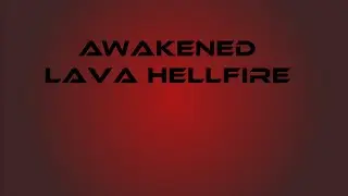 [Dungeon] Awakened Lava Hellfire