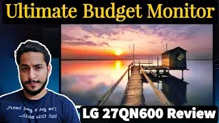 Best Budget 2K IPS Display Monitor | LG 27QN600 | Tech Sober Hindi | LG Monitor Review Video Editing