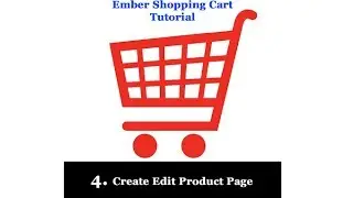 EmberJs Simple Shopping Cart System - 4  Create Edit Product Page