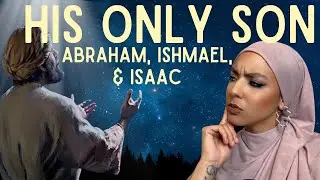 His Only Son : Ishmael, Isaac, and the Sacrifice