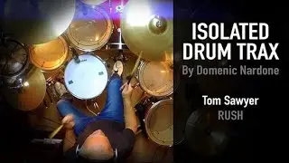 Tom Sawyer - Rush - Isolated Drum Track By Domenic Nardone #drumcover #rush  #neilpeart #tomsawyer