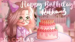 |🎉Happy Birthday Ritka!🎉|~[❤️клип - задыхаюсь..❤️]~[Big Collab]~[Sofachups]
