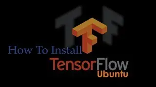 Tutorial How to Install Tensoflow in Ubuntu