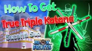 Zoroကိုင်တဲ့True Triple KatanaကိုBlox Fruit Gameမှာယူမယ် How to get True Triple Katana in Blox Fruit