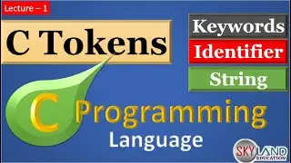 Tokens in C programming Language || Keywords, Identifier, and String