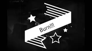 Burn!!!
