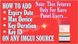 HOW TO ADD EXPIRY DATE | KEY DURATION | MAX SLOT | ON ANY IMGUI SOURCE