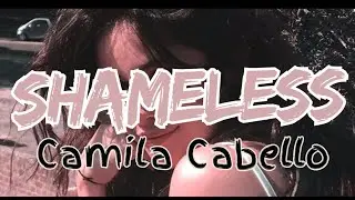 Shameless - Camila Cabello (Official Lyrics)