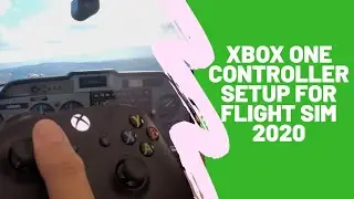 Xbox One Controller PC setup for Flight Simulator 2020
