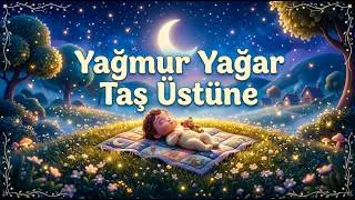 Yağmur Yağar Taş Üstüne - Ninniyle Uykuya