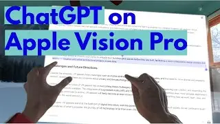 ChatGPT in the Apple Vision Pro, how to and how it feels?