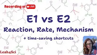 E1 vs E2 - Elimination Reactions Made Simple with lots of practice [LIVE Recording]