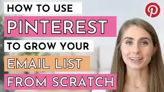 How to Use Pinterest to Build Your Email List from Scratch: 15 Step Guide 