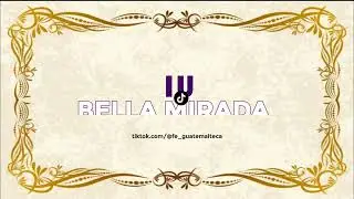 Intro oficial de Tú Bella Mirada GT 