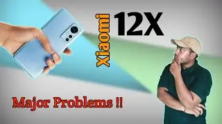 Problems with Xiaomi 12x 5g/ Xiaomi 12x unboxing in Hindi/ Major problems in Xiaomi 12x..