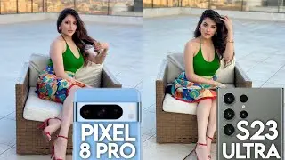Google Pixel 8 Pro VS Samsung Galaxy S23 Ultra Camera Comparison