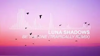 Luna Shadows - Be the One [Dua Lipa] (Trapically Remix)