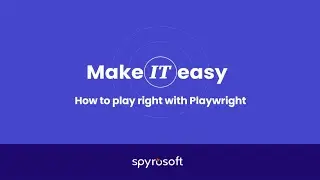 Make IT Easy I How to play right with Playwright