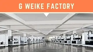 Фабрика G weike. Часть вторая