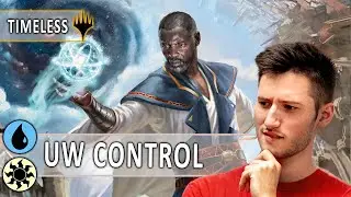 💧☀️UW CONTROL | Timeless | Deck Tech & Gameplay