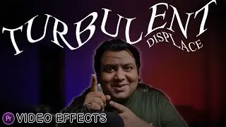 Turbulent Displace Effects in Premiere Pro (Hindi)| All Video Effects Explained-15 | Premiere Pro