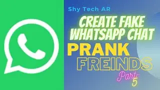 Create Fake Whatsapp Chat | Prank Your Freinds | Best Whatsapp Hack | Part-5 | Shy Tech AR |