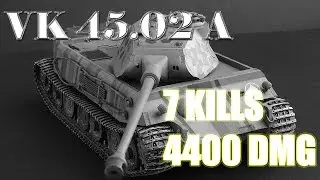 World of Tanks // VK 45.02 A / 7 kills and 4400 dmg