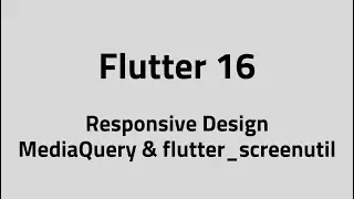 Flutter #16 – Responsive Design | MediaQuery & flutter_screenutil
