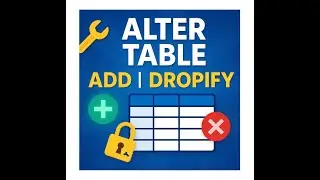 Lecture #07:  ALTER TABLE, ADD  & DROP (COLUMN,Constraint) Explained | MySQL Tutorial for Beginners