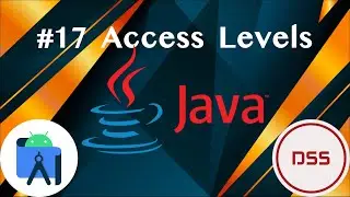 Access Levels | Java 2021 Android Studio & Java tutorials #17 | Android Programming | DSS Company
