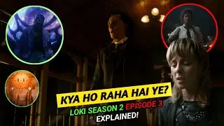 Kya Ho Raha Hai Ye ? | Loki Season 2 Episode 3 Explained & breakdown
