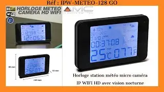 HORLOGE STATION MÉTÉO MICRO CAMÉRA IP WIFI HD AVEC VISION NOCTURNE, MICROSD 128 GO [SECUTEC.FR]