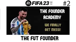 WE FINALLY GET MESSI - #FIFA23  ULTIMATE TEAM - THE FOUNDER ACADEMY #2