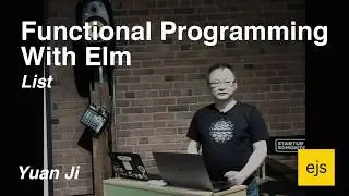 Functional Programming with Elm Part 1 with Yuan Ji