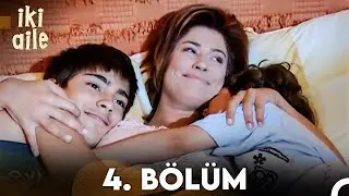 İki Aile 4.Bölüm (FULL HD)