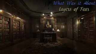 [UA] ПРО ЩО БУЛИ: Layers of Fear | by Сергій Павич