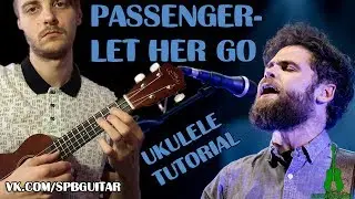 UKULELE. PASSENGER-LET HER GO UKULELE TUTORIAL