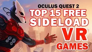 Top 15 Sideload Free VR Games for Oculus Quest 2 from Side Quest
