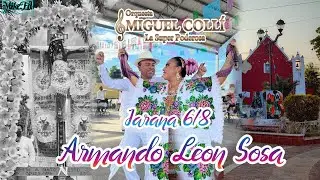 ARMANDO LEON SOSA - orquesta jaranera MIGUEL COLLI  - jarana yucateca