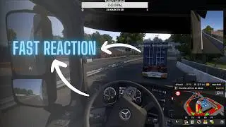 Fast reaction in ETS2