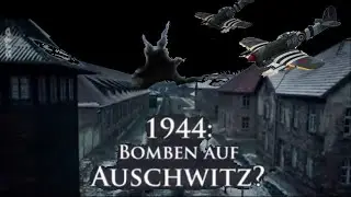 1944 - Bomben auf Auschwitz! - Doku - ARTE