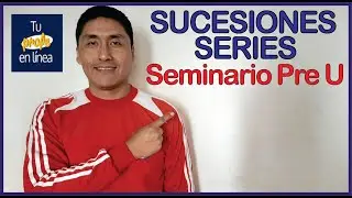 SUCESIONES Y SERIES: Seminarios Pre U