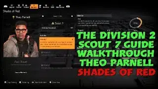 The Division 2 - Scout 7 Guide / Walkthrough - Theo Parnell - Shades of Red