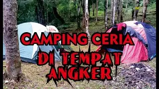 CAMPING CERIA, DI TEMPAT ANGKER ???