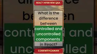 Controlled vs Uncontrolled in React | React JS Explained