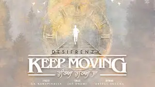 KEEP MOVING (ACOUSTIC MIX)  |  DESIFRENZY  |  JAZ DHAMI  |  Official Punjabi Lyric Music Video 2021