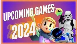 6 Games to LOOK FORWARD To (AUG-DEC 2024)